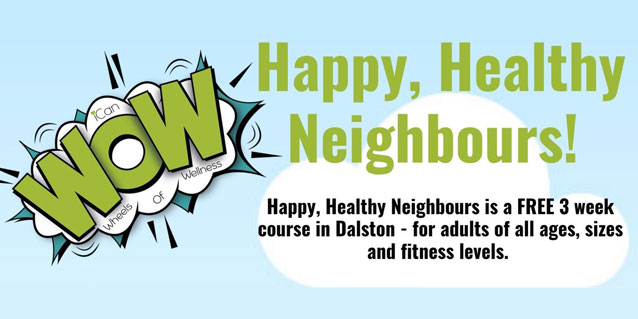 Happy, Healthy Neighbours: A FREE 3 week course in Dalston